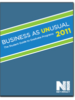 Business as UNusual: Net Impact’s Guide to Green MBA Programs 2011