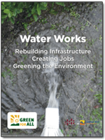 Water Works: Rebuilding Infrastructure & Creating Jobs